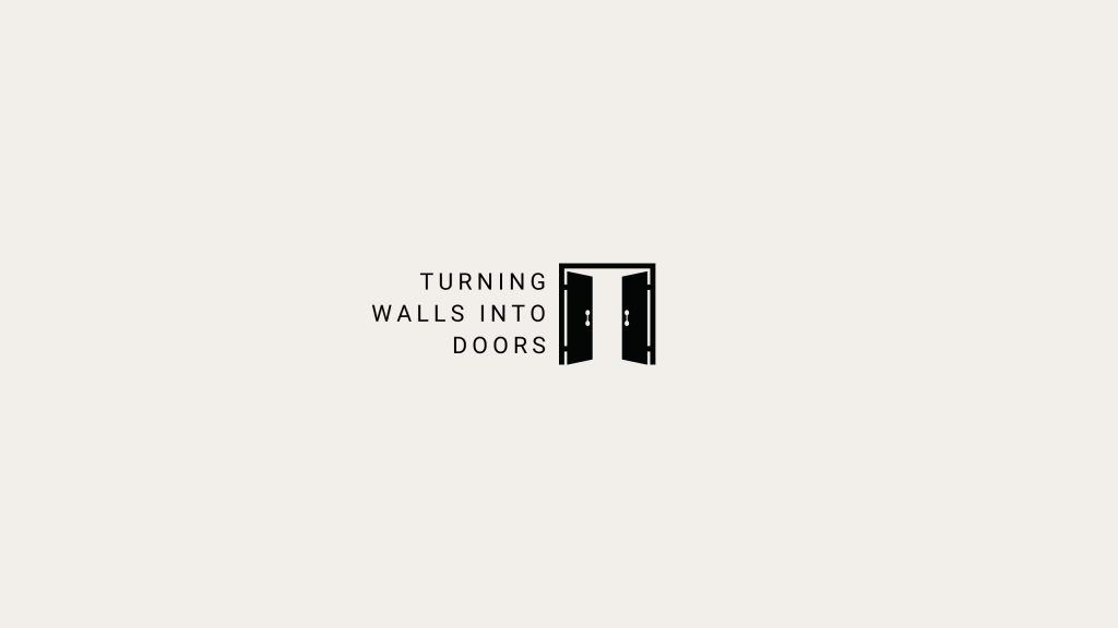 TURNING WALLS INTO&nbsp;DOORS